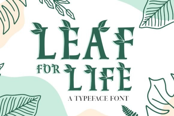 Leaf for Life: A Font That Elevates Every Project